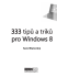333 tipu a triku pro Windows 8